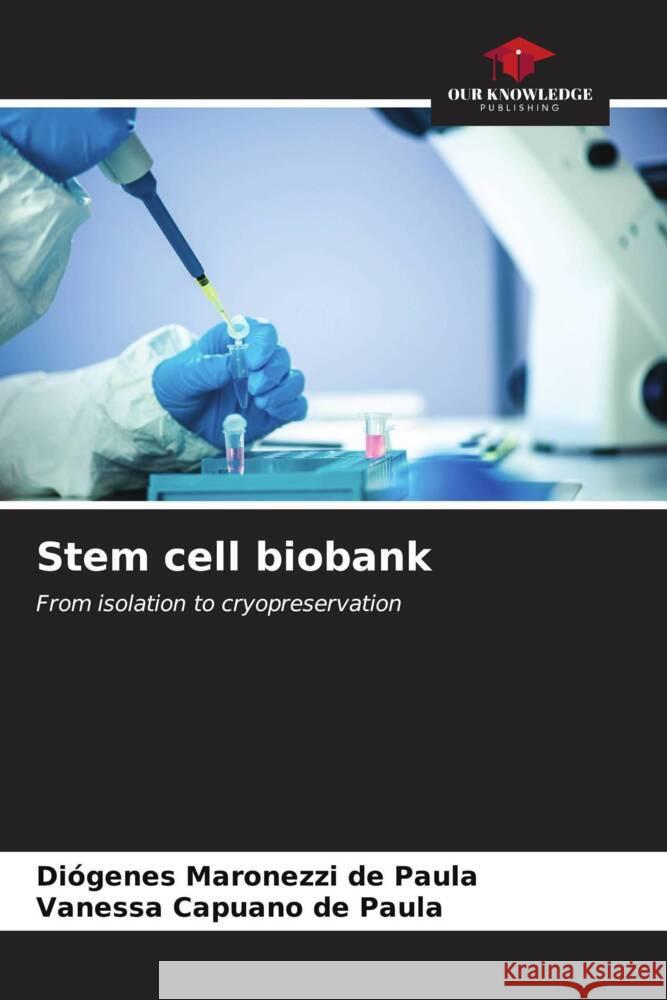 Stem cell biobank Di?genes Maronezz Vanessa Capuan 9786206650447 Our Knowledge Publishing