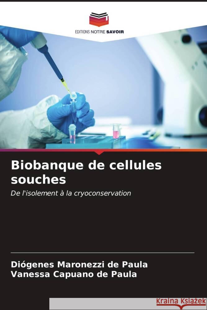Biobanque de cellules souches Di?genes Maronezz Vanessa Capuan 9786206650492 Editions Notre Savoir