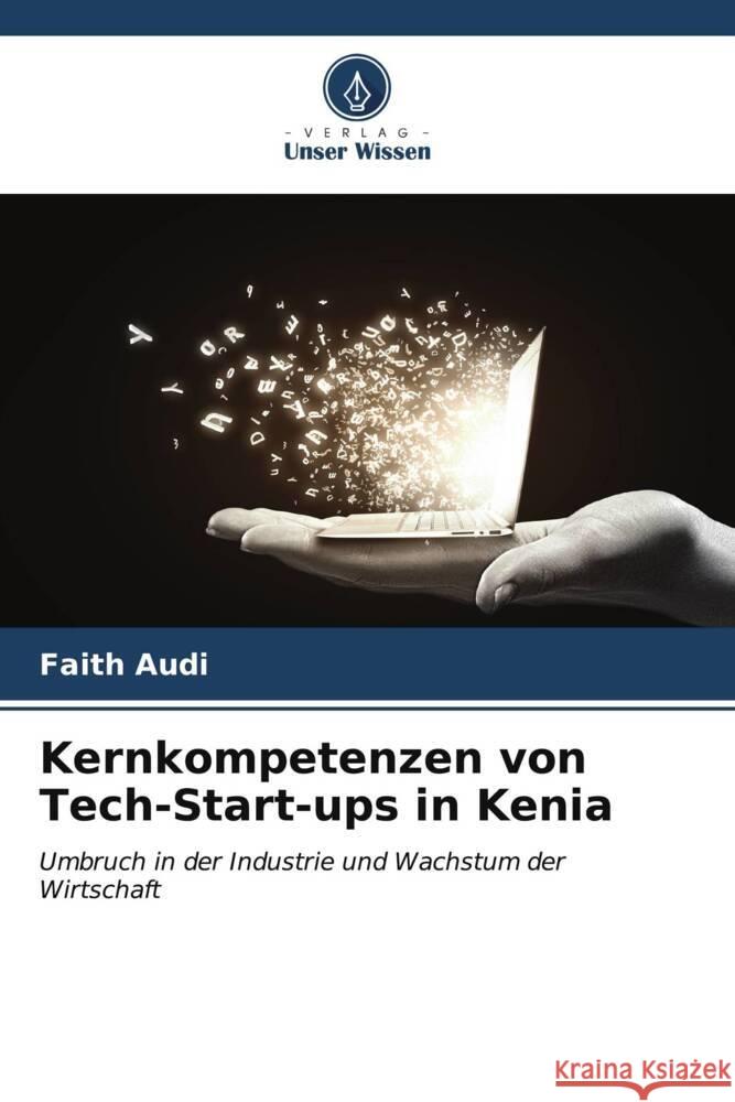 Kernkompetenzen von Tech-Start-ups in Kenia Faith Audi 9786206650539 Verlag Unser Wissen