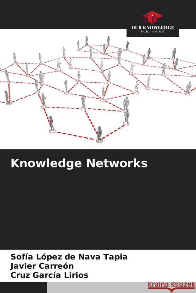 Knowledge Networks Sof?a L?pe Javier Carre?n Cruz Garc? 9786206650782 Our Knowledge Publishing