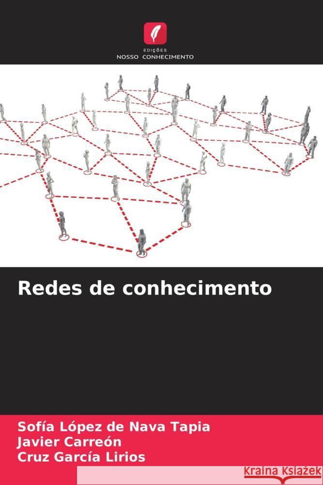 Redes de conhecimento Sof?a L?pe Javier Carre?n Cruz Garc? 9786206650812 Edicoes Nosso Conhecimento