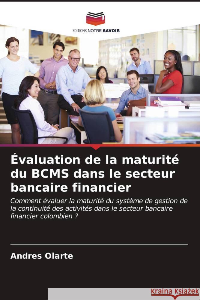 ?valuation de la maturit? du BCMS dans le secteur bancaire financier Andres Olarte 9786206650911