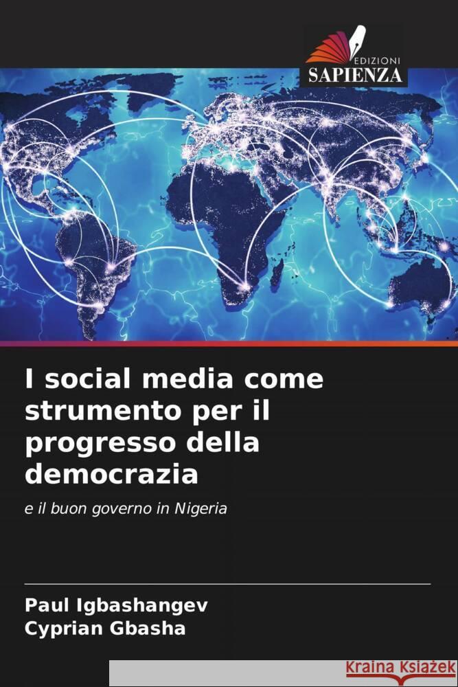 I social media come strumento per il progresso della democrazia Paul Igbashangev Cyprian Gbasha 9786206651178 Edizioni Sapienza