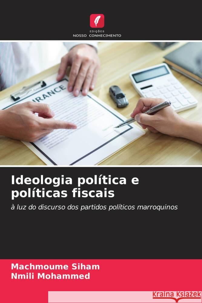 Ideologia pol?tica e pol?ticas fiscais Machmoume Siham Nmili Mohammed 9786206651666