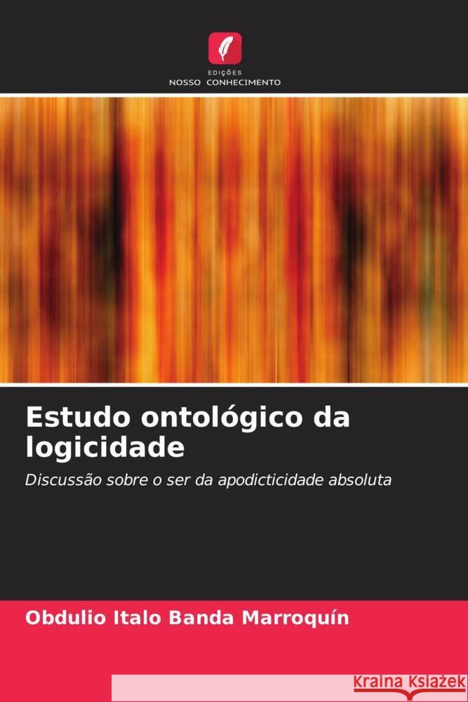 Estudo ontol?gico da logicidade Obdulio Italo Band 9786206652069 Edicoes Nosso Conhecimento