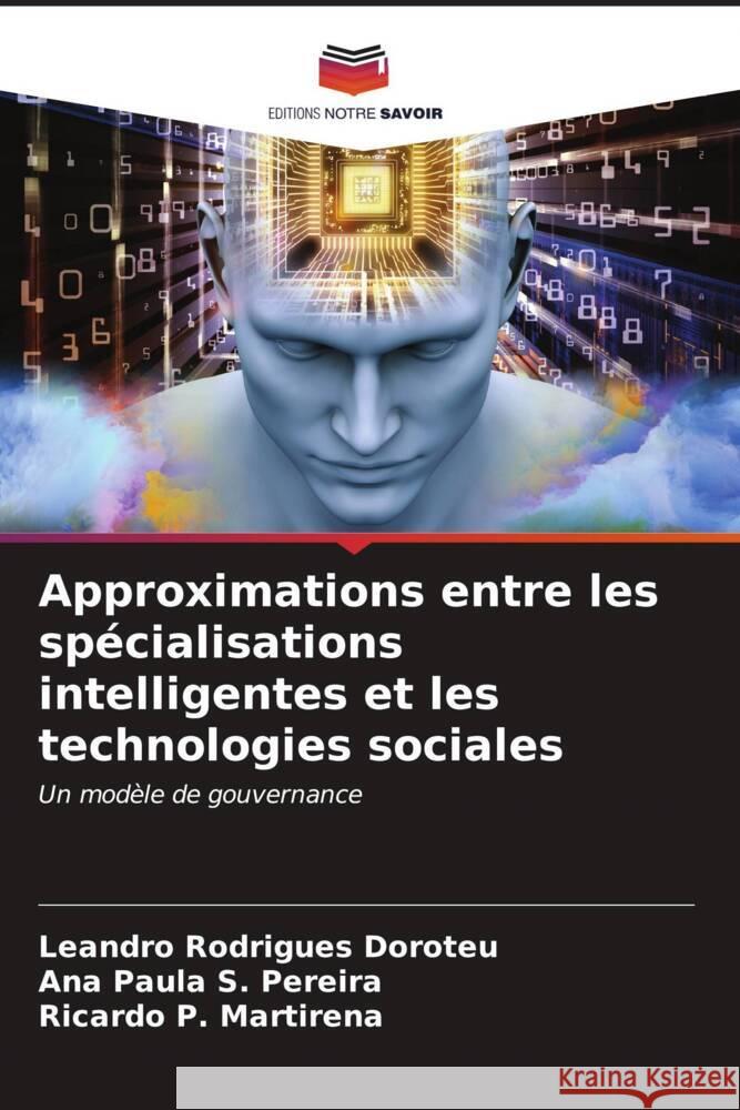 Approximations entre les sp?cialisations intelligentes et les technologies sociales Leandro Rodrigue Ana Paula S. Pereira Ricardo P. Martirena 9786206652076 Editions Notre Savoir