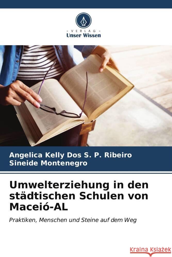 Umwelterziehung in den st?dtischen Schulen von Macei?-AL Angelica Kelly Do Sineide Montenegro 9786206652816