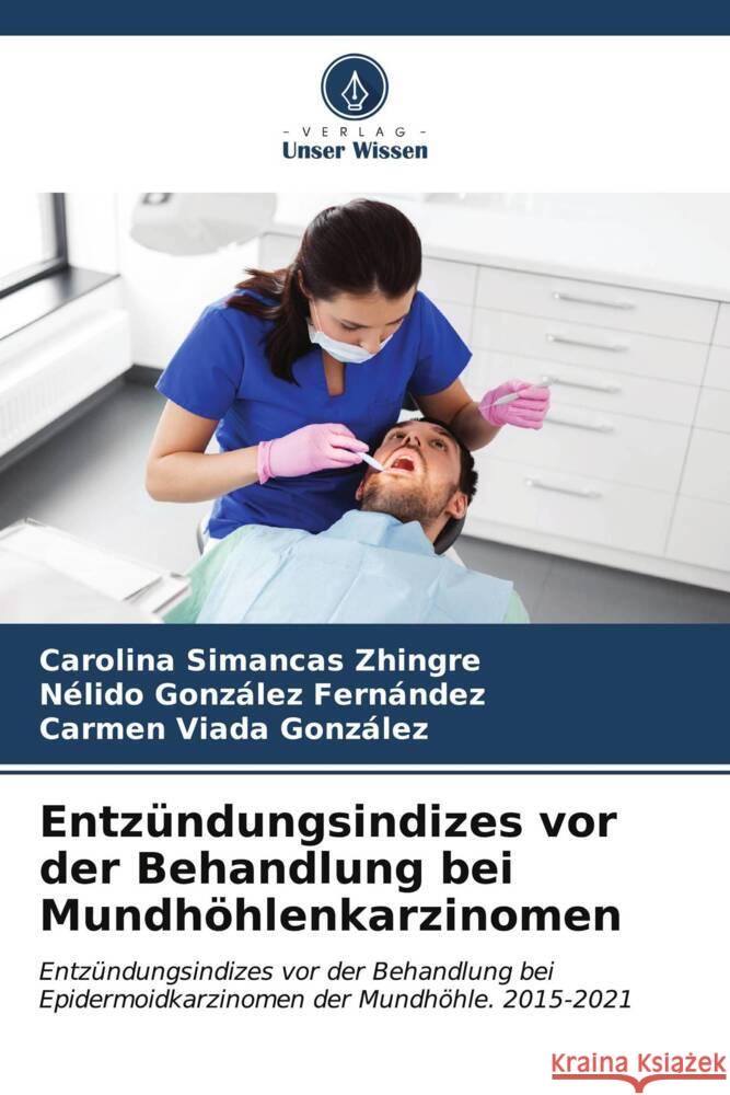 Entz?ndungsindizes vor der Behandlung bei Mundh?hlenkarzinomen Carolina Simanca N?lido Gonz?le Carmen Viad 9786206653295