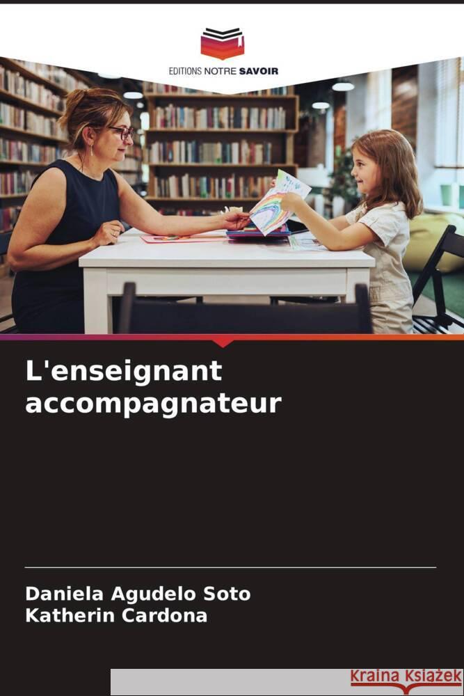 L'enseignant accompagnateur Daniela Agudel Katherin Cardona 9786206654070