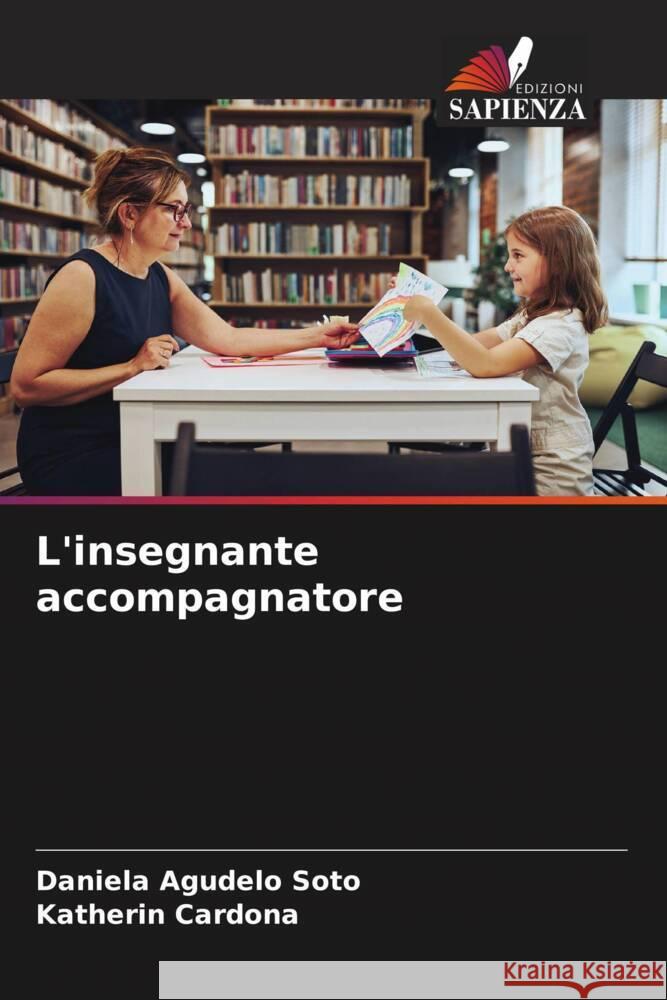 L'insegnante accompagnatore Daniela Agudel Katherin Cardona 9786206654100