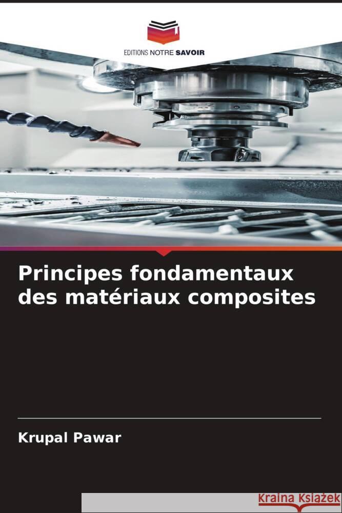 Principes fondamentaux des mat?riaux composites Krupal Pawar 9786206654674