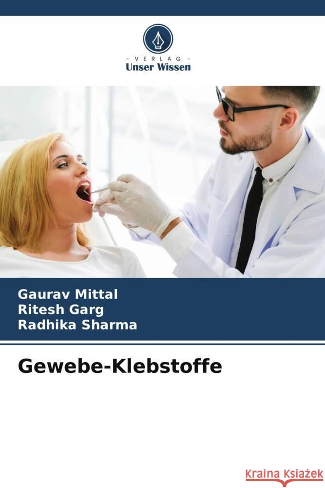 Gewebe-Klebstoffe Gaurav Mittal Ritesh Garg Radhika Sharma 9786206654858