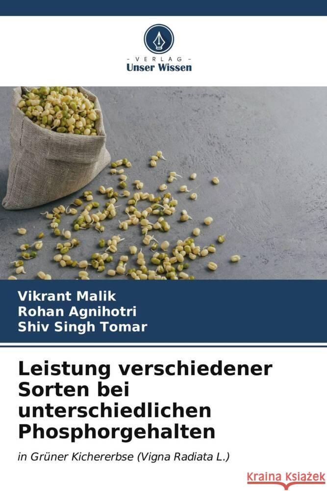 Leistung verschiedener Sorten bei unterschiedlichen Phosphorgehalten Vikrant Malik Rohan Agnihotri Shiv Singh Tomar 9786206655091