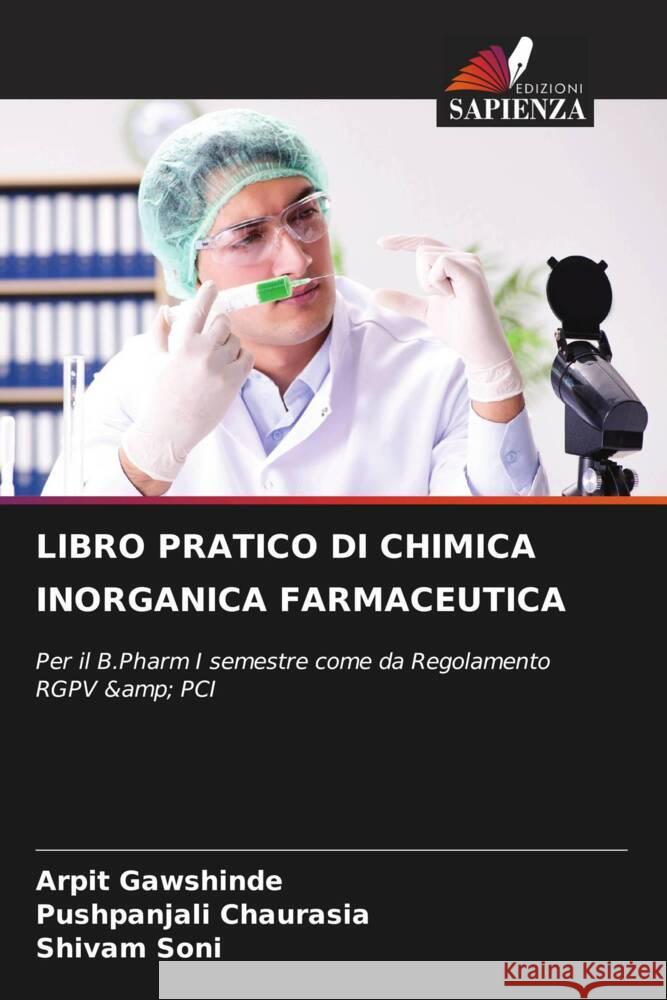 Libro Pratico Di Chimica Inorganica Farmaceutica Arpit Gawshinde Pushpanjali Chaurasia Shivam Soni 9786206655404 Edizioni Sapienza