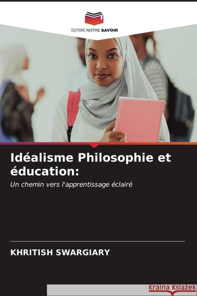 Id?alisme Philosophie et ?ducation Khritish Swargiary 9786206655831 Editions Notre Savoir