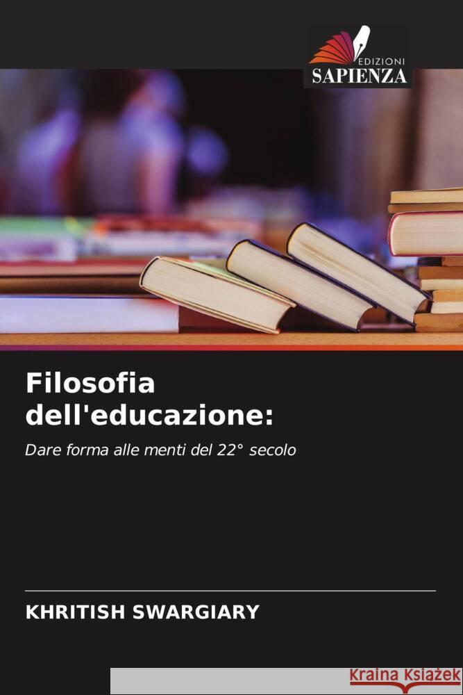 Filosofia dell'educazione Khritish Swargiary 9786206656012 Edizioni Sapienza
