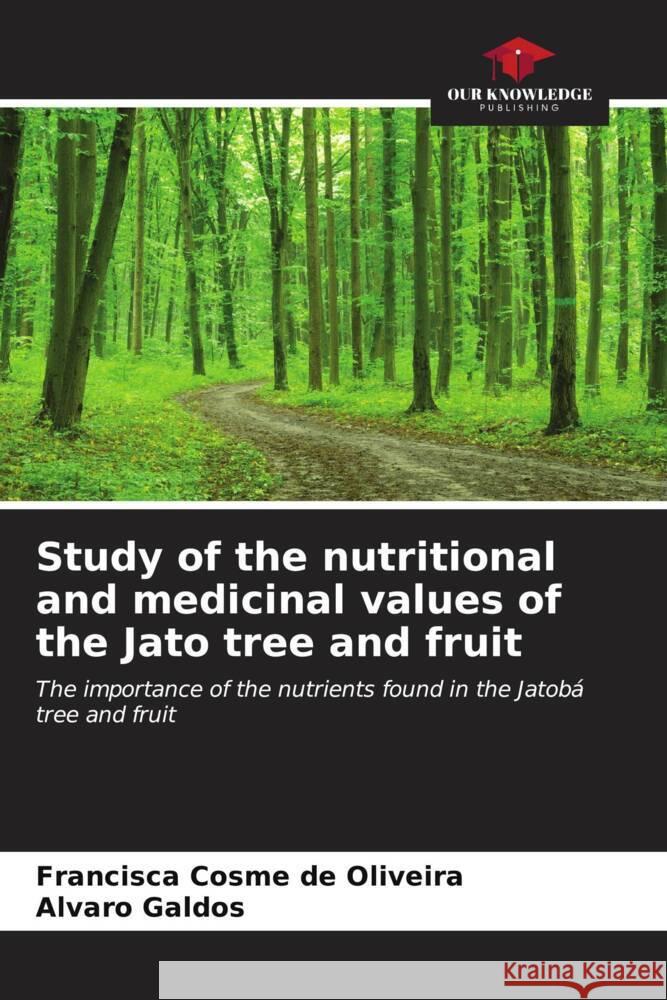 Study of the nutritional and medicinal values of the Jato tree and fruit Francisca Cosm Alvaro Galdos 9786206656593