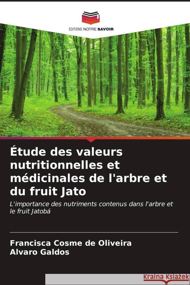 ?tude des valeurs nutritionnelles et m?dicinales de l'arbre et du fruit Jato Francisca Cosm Alvaro Galdos 9786206656647