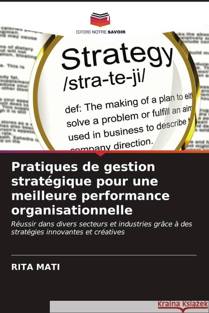 Pratiques de gestion strat?gique pour une meilleure performance organisationnelle Rita Mati 9786206658405