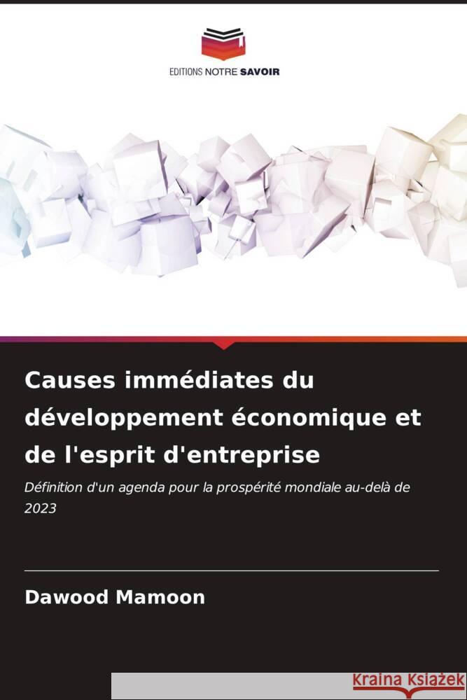 Causes imm?diates du d?veloppement ?conomique et de l'esprit d'entreprise Dawood Mamoon 9786206658535 Editions Notre Savoir