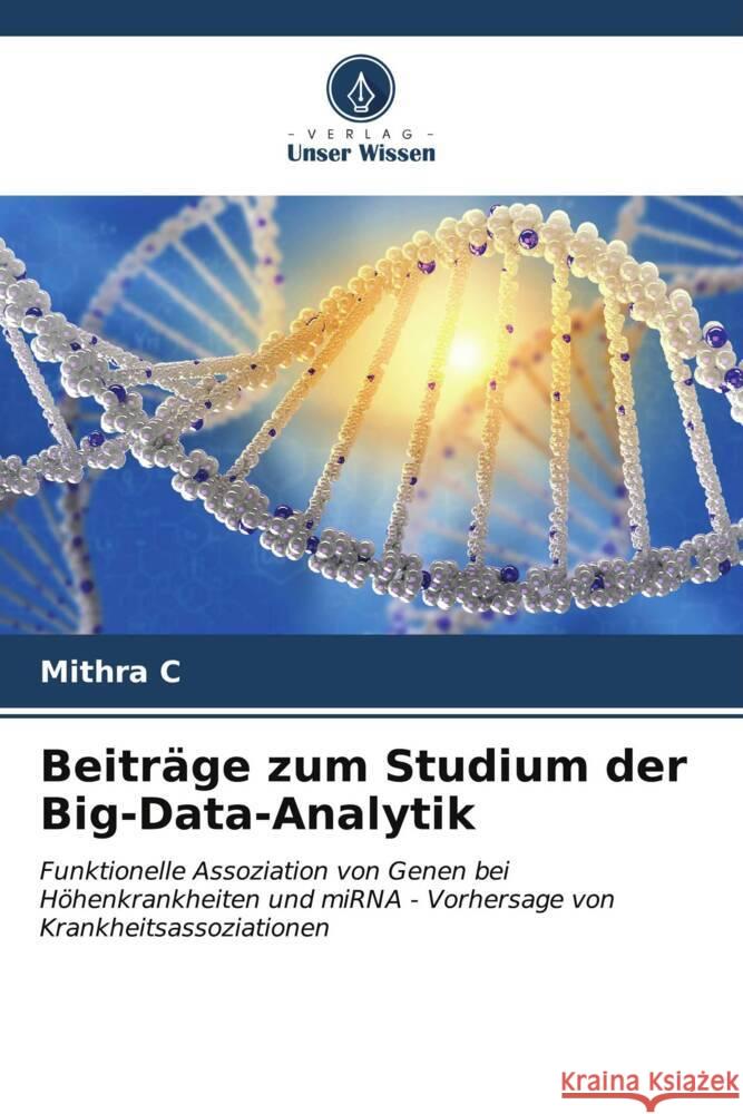 Beitr?ge zum Studium der Big-Data-Analytik Mithra C 9786206659532 Verlag Unser Wissen