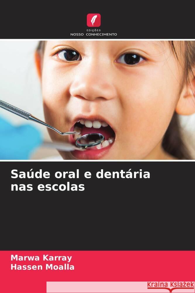 Sa?de oral e dent?ria nas escolas Marwa Karray Hassen Moalla 9786206660361