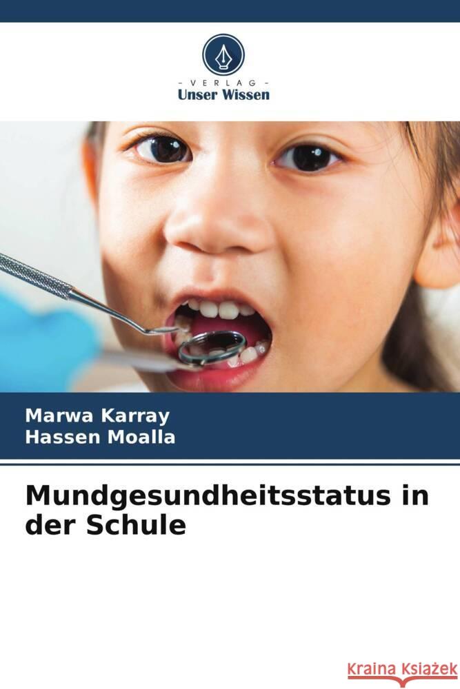 Mundgesundheitsstatus in der Schule Marwa Karray Hassen Moalla 9786206660378