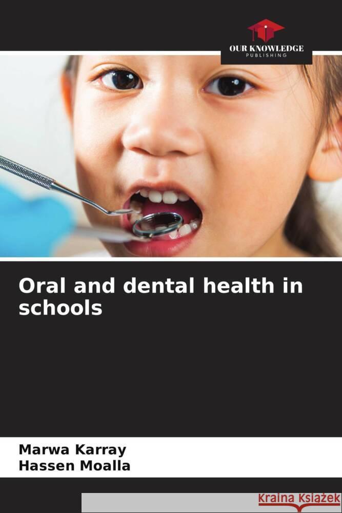 Oral and dental health in schools Marwa Karray Hassen Moalla 9786206660385