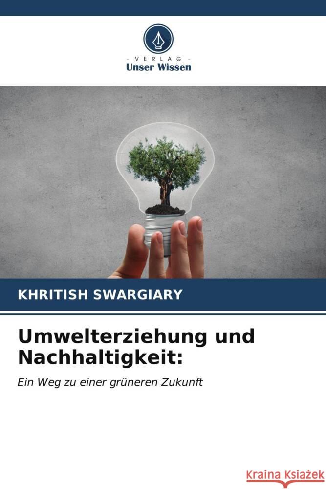 Umwelterziehung und Nachhaltigkeit Khritish Swargiary 9786206661337 Verlag Unser Wissen