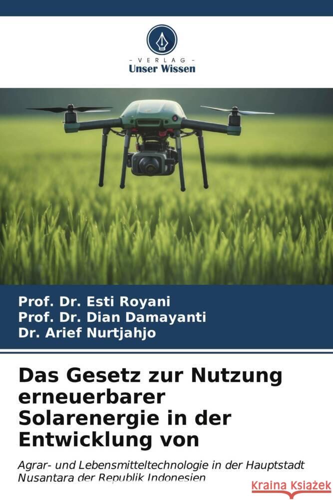 Das Gesetz zur Nutzung erneuerbarer Solarenergie in der Entwicklung von Prof Esti Royani Prof Dian Damayanti Arief Nurtjahjo 9786206661368 Verlag Unser Wissen