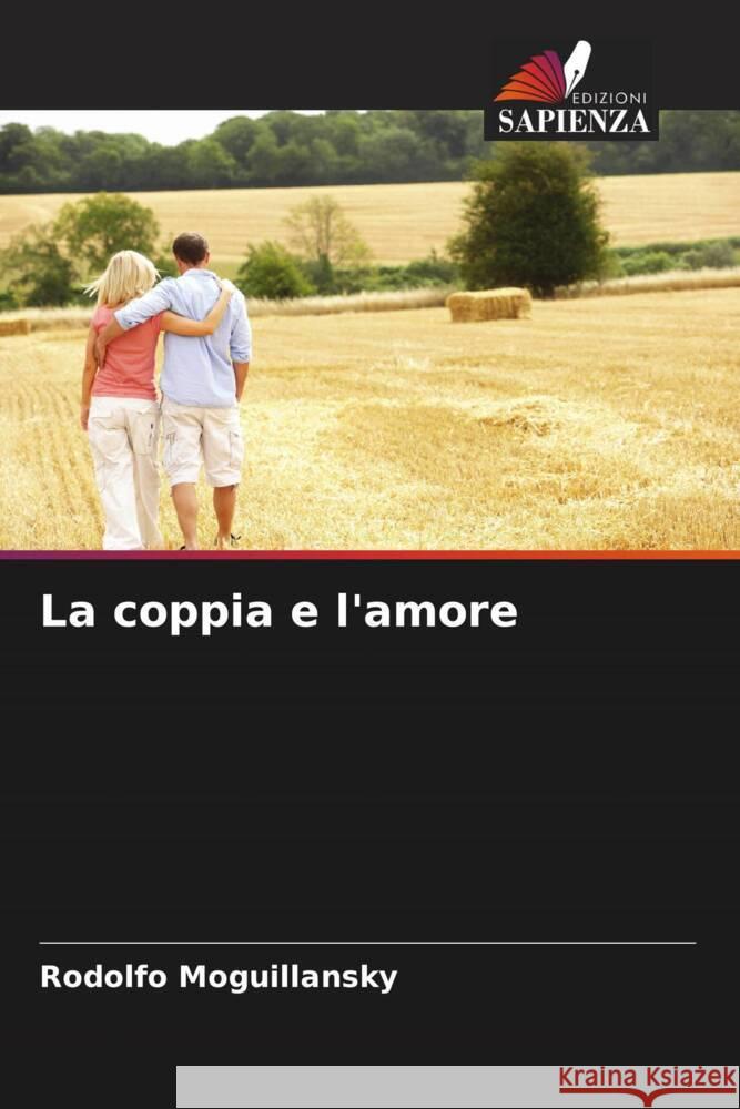 La coppia e l'amore Rodolfo Moguillansky 9786206661511 Edizioni Sapienza