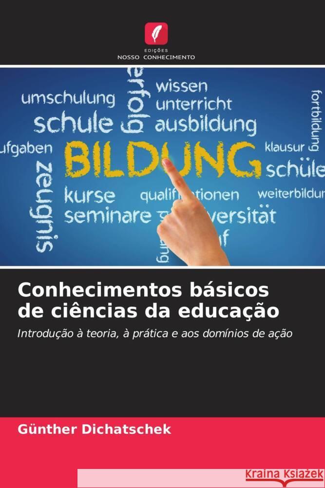 Conhecimentos b?sicos de ci?ncias da educa??o G?nther Dichatschek 9786206661887 Edicoes Nosso Conhecimento
