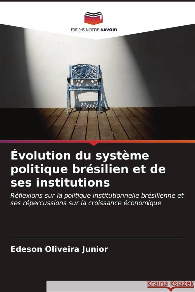 ?volution du syst?me politique br?silien et de ses institutions Edeson Oliveir 9786206662389