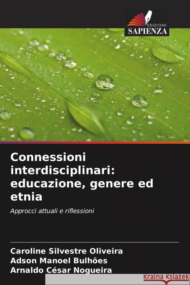 Connessioni interdisciplinari: educazione, genere ed etnia Caroline Silvestre Oliveira Adson Manoel Bulh?es Arnaldo C?sar Nogueira 9786206662457