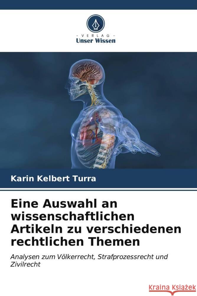 Eine Auswahl an wissenschaftlichen Artikeln zu verschiedenen rechtlichen Themen Karin Kelber 9786206662471