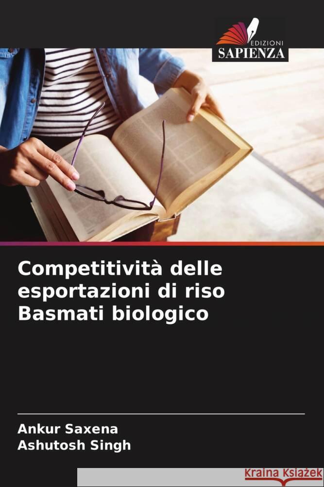 Competitivit? delle esportazioni di riso Basmati biologico Ankur Saxena Ashutosh Singh 9786206663027