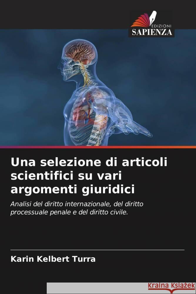 Una selezione di articoli scientifici su vari argomenti giuridici Karin Kelber 9786206663119