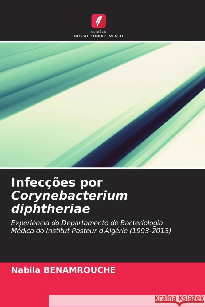 Infec??es por Corynebacterium diphtheriae Nabila Benamrouche 9786206663584 Edicoes Nosso Conhecimento