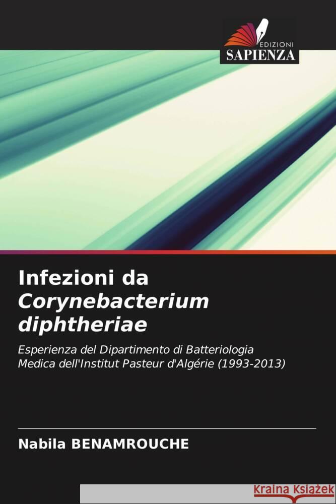 Infezioni da Corynebacterium diphtheriae Nabila Benamrouche 9786206663591