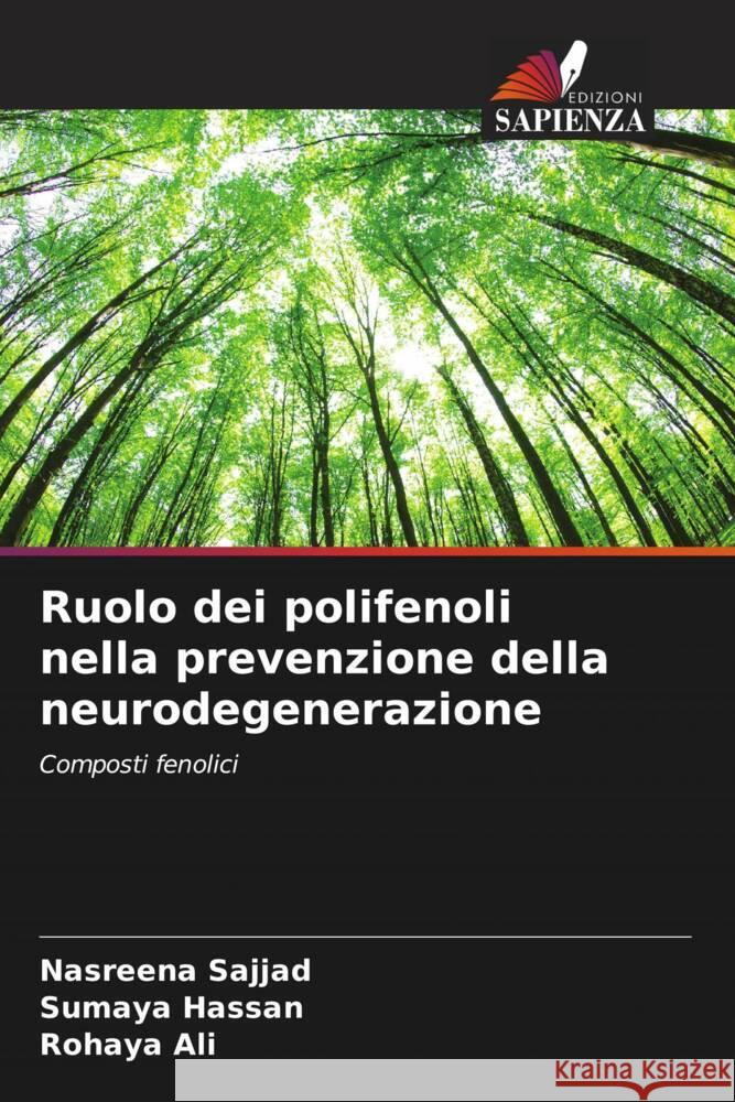 Ruolo dei polifenoli nella prevenzione della neurodegenerazione Nasreena Sajjad Sumaya Hassan Rohaya Ali 9786206663799 Edizioni Sapienza