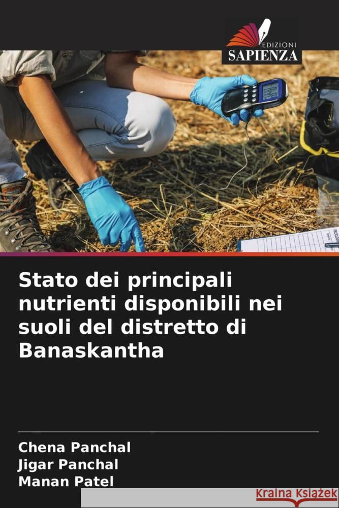 Stato dei principali nutrienti disponibili nei suoli del distretto di Banaskantha Chena Panchal Jigar Panchal Manan Patel 9786206663836