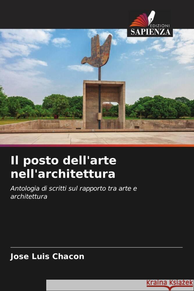 Il posto dell'arte nell'architettura Jose Luis Chacon 9786206664116