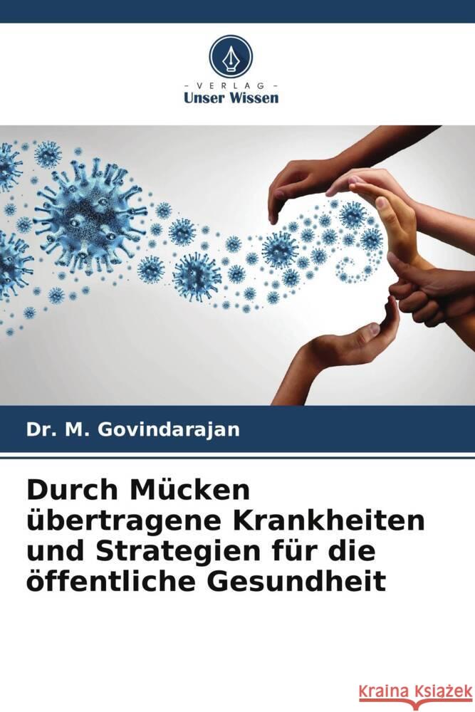 Durch M?cken ?bertragene Krankheiten und Strategien f?r die ?ffentliche Gesundheit M. Govindarajan 9786206664154