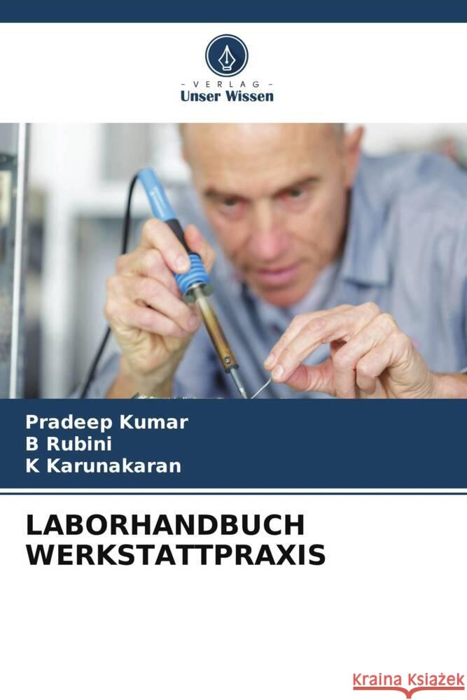 Laborhandbuch Werkstattpraxis Pradeep Kumar B. Rubini K. Karunakaran 9786206664635 Verlag Unser Wissen