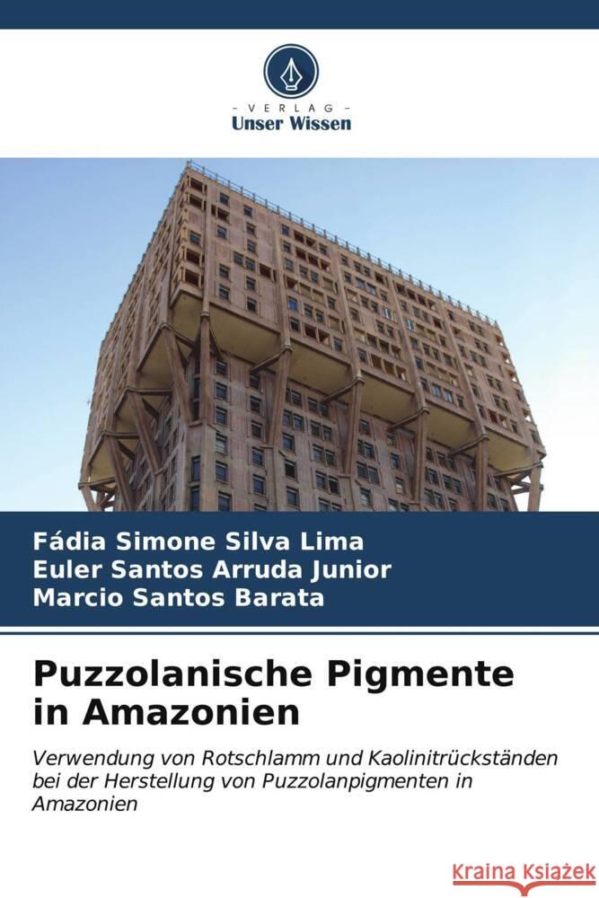 Puzzolanische Pigmente in Amazonien F?dia Simon Euler Santo Marcio Santo 9786206664697 Verlag Unser Wissen