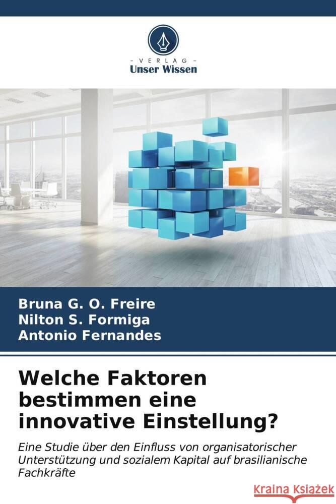 Welche Faktoren bestimmen eine innovative Einstellung? Bruna G Nilton S Antonio Fernandes 9786206665069