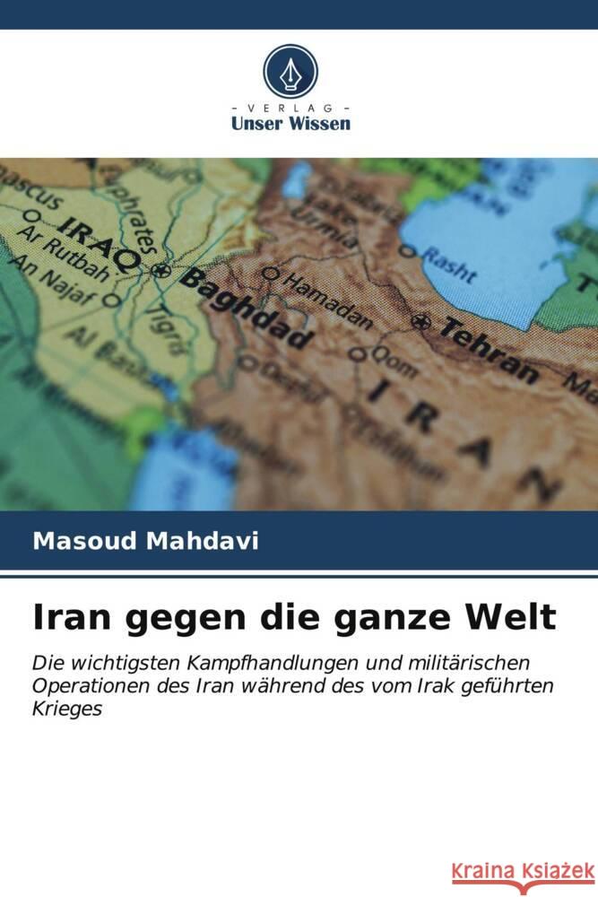 Iran gegen die ganze Welt Masoud Mahdavi 9786206665625