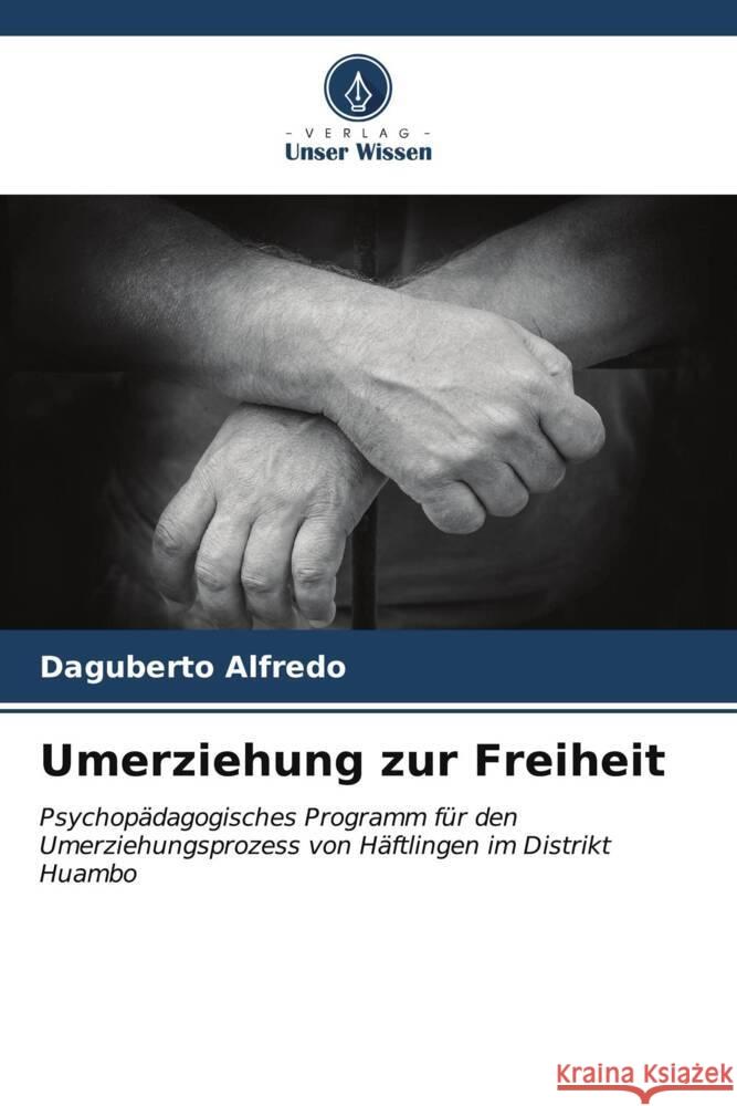 Umerziehung zur Freiheit Daguberto Alfredo 9786206666264