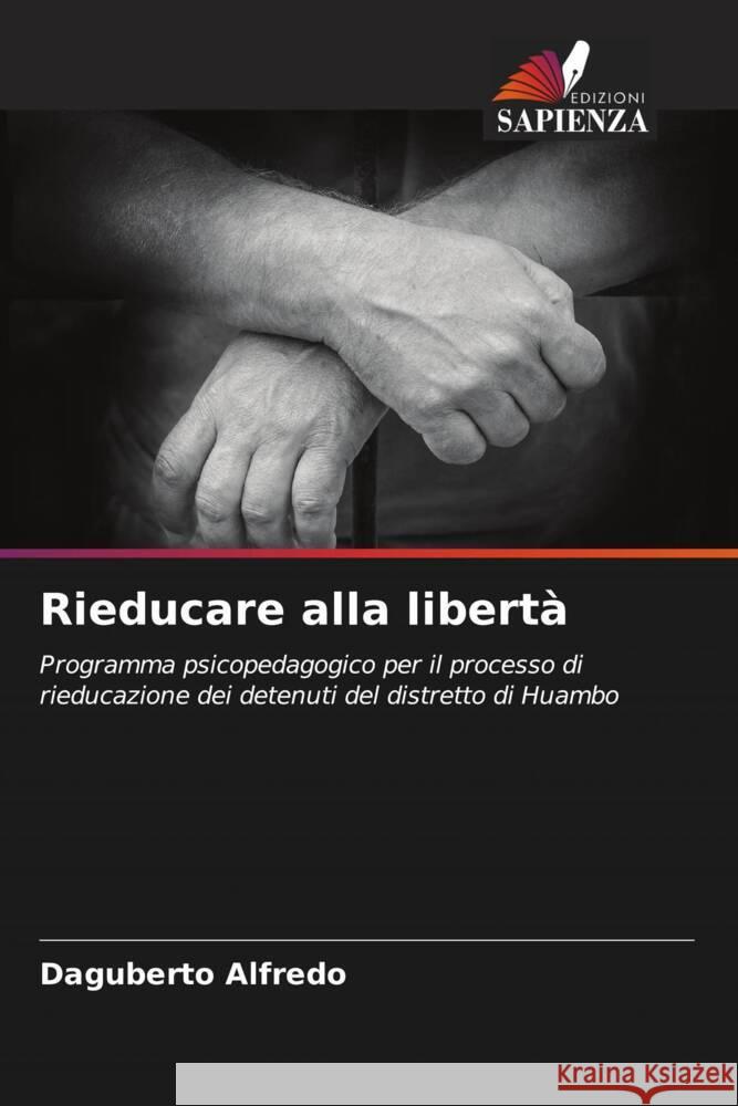 Rieducare alla libertà Alfredo, Daguberto 9786206666301