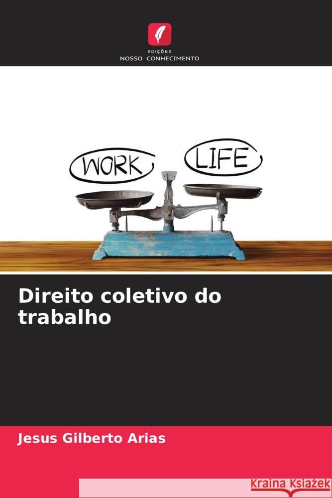 Direito coletivo do trabalho Jesus Gilberto Arias 9786206666448